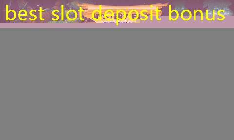 best slot deposit bonus