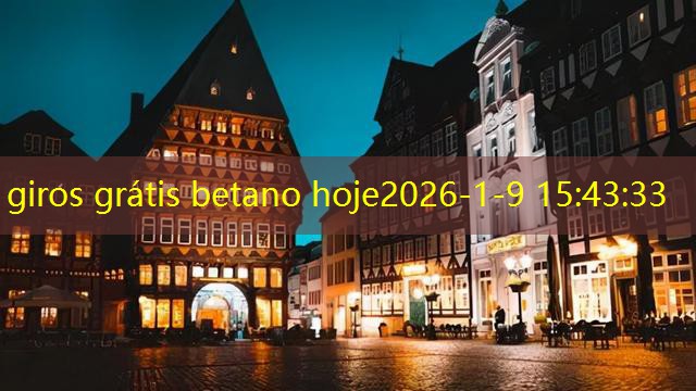 giros grátis betano hoje